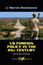 US Foreign Policy in the Twenty-First Century af J. Martin Rochester