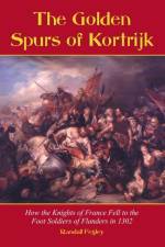 The Golden Spurs of Kortrijk af Randall Fegley