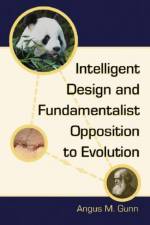 Intelligent Design and Fundamentalist Opposition to Evolution af Angus M. Gunn