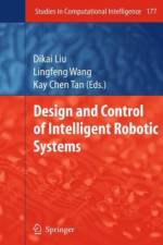 Design and Control of Intelligent Robotic Systems