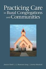 Practicing Care in Rural Congregations and Communities af Jeanne Hoeft