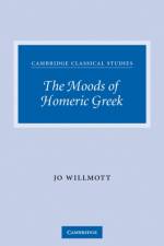 The Moods of Homeric Greek af Jo (University of Cambridge) Willmott