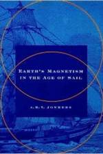 Earth's Magnetism in the Age of Sail af A. R. T. (Unviersity of Muenster) Jonkers