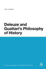 Deleuze and Guattari's Philosophy of History af Associate Professor Jay (Duquesne University Lampert