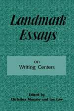Landmark Essays on Writing Centers