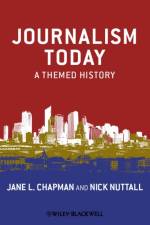 Journalism Today af Jane L. (University of Lincoln Chapman