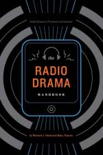 The Radio Drama Handbook af Richard J. (School of Creative and Cultural Studies Hand