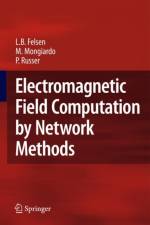 Electromagnetic Field Computation by Network Methods af Leopold B. Felsen