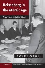 Heisenberg in the Atomic Age af Cathryn (University of California Carson