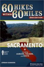 60 Hikes Within 60 Miles: Sacramento af Jordan Summers
