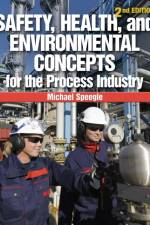 Safety, Health, and Environmental Concepts for the Process Industry af Michael (San Jacinto College) Speegle