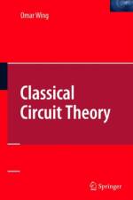 Classical Circuit Theory af Omar Wing