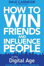 How to Win Friends and Influence People in the Digital Age af Dale Carnegie Training