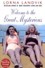 Welcome To The Great Mysterious af Lorna Landvik