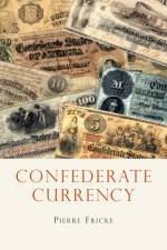 Confederate Currency af Pierre Fricke