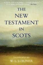 The New Testament In Scots af William L. Lorimer