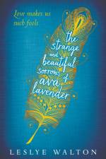 The Strange and Beautiful Sorrows of Ava Lavender af Leslye Walton