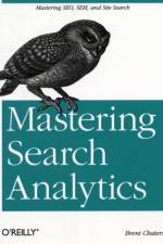 Mastering Search Analytics af Brent Chaters