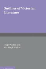 Outlines of Victorian Literature af Hugh Walker