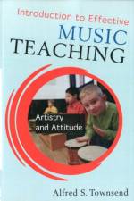 Introduction to Effective Music Teaching af Alfred S. Townsend