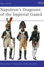 Napoleon’s Dragoons of the Imperial Guard af Ronald Pawly