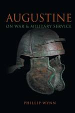 Augustine on War and Military Service af Phillip Wynn