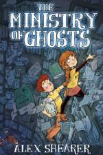 The Ministry of Ghosts af Alex Shearer