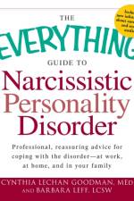 The Everything Guide to Narcissistic Personality Disorder af Cynthia Lechan Goodman