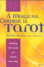 Magical Course in Tarot af Michelle (Michelle Morgan) Morgan