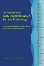 The Handbook of Body Psychotherapy and Somatic Psychology af Gustl Marlock