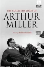 The Collected Essays of Arthur Miller