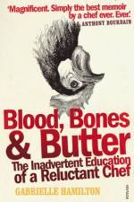 Blood, Bones and Butter af Gabrielle Hamilton