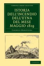 Istoria dell'Incendio dell'Etna del Mese Maggio 1819 af Carmelo Maravigna