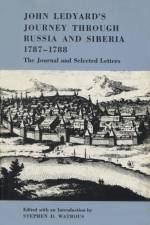 John Ledyard's Journey through Russia and Siberia, 1787-1788 af Stephen D. Watrous