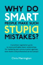 Why Do Smart People Make Such Stupid Mistakes? af Chris Merrington