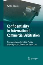 Confidentiality in International Commercial Arbitration af Kyriaki Noussia