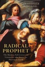 Radical Prophet af Christopher Rowland
