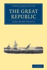 The Great Republic af Lepel Henry Griffin