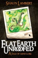 Flat Earth Unroofed af Shaun Lambert