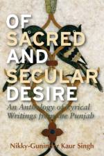 Of Sacred and Secular Desire af Nikky-Guninder Kaur Singh