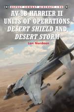 AV-8B Harrier II Units of Operations Desert Shield and Desert Storm af Lon Nordeen