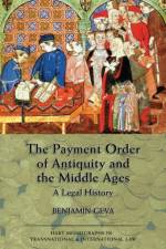 The Payment Order of Antiquity and the Middle Ages af Benjamin Geva