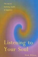 Listening To Your Soul af Dick Wilson