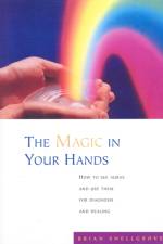 The Magic In Your Hands af Brian Snellgrove