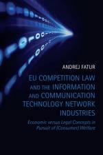 EU Competition Law and the Information and Communication Technology Network Industries af Andrej Fatur