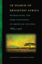 In Search of Brightest Africa af Jeannette Eileen Jones