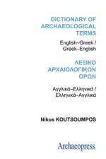Dictionary of Archaeological Terms: English/Greek - Greek/English af Nikos Koutsoumpos