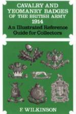 Cavalry and Yeomanry Badges of the British Army 1914 af Frederick Wilkinson