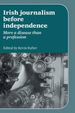 Irish Journalism Before Independence