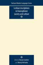 Lesbian Inscriptions in Francophone Society and Culture